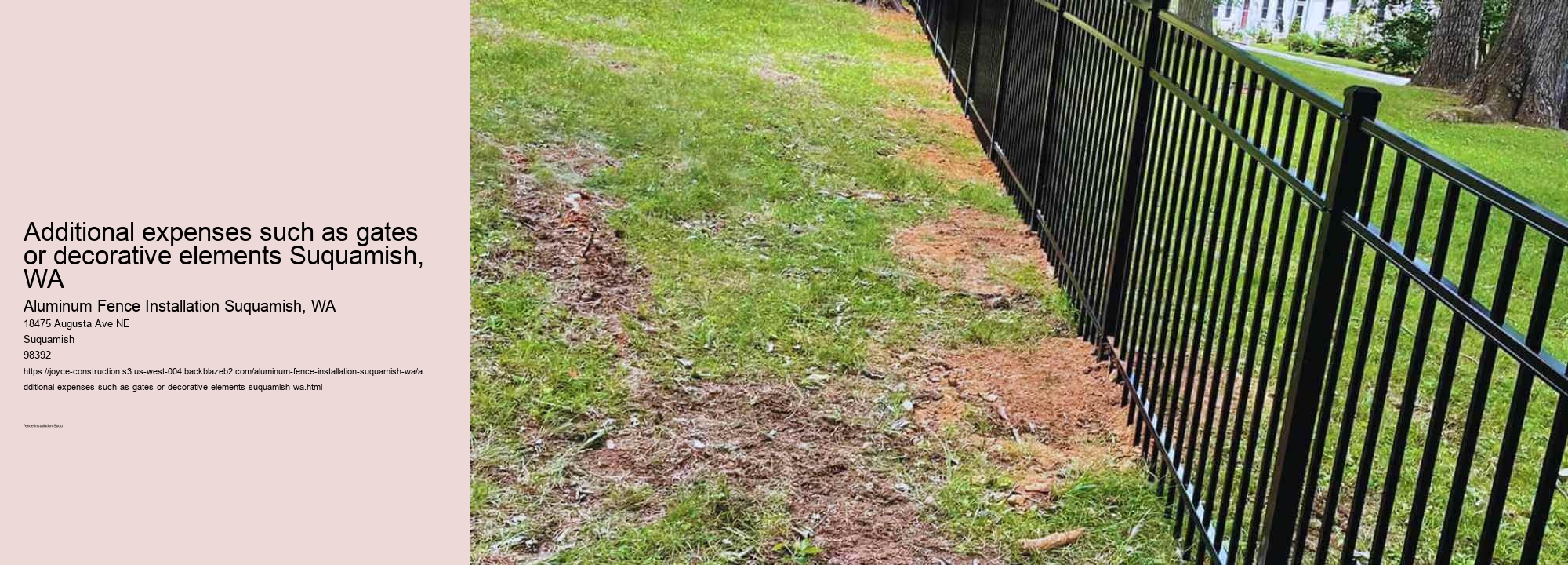 Additional expenses such as gates or decorative elements Suquamish, WA